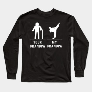 Kickin' Fun: 'Taekwondo Your Grandpa, My Grandpa' Tee for Grandsons & Granddaughters! Long Sleeve T-Shirt